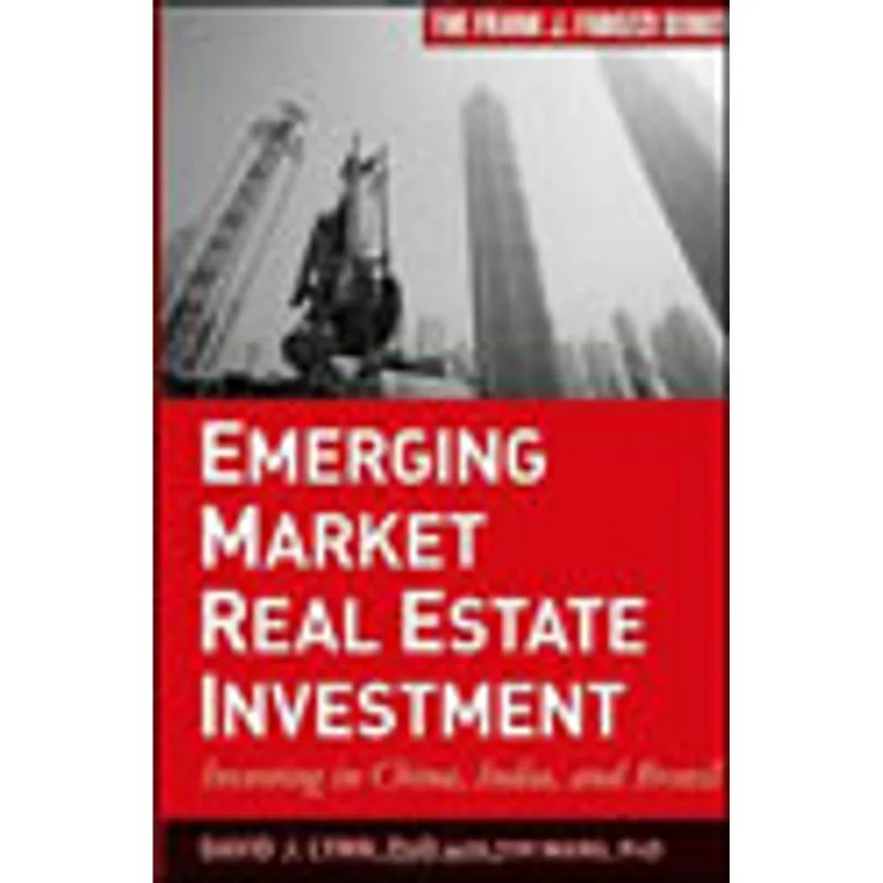 EMERGING MARKET REAL ESTATE INVESTMENT - INVESTING IN CHINA, INDIA AND BRAZIL