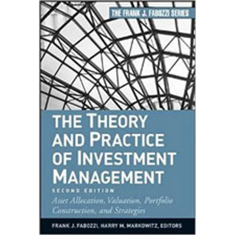 THEORY AND PRACTICE OF INVESTMENT MANAGEMENT, THE