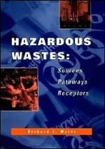 HAZARDOUS WASTES - SOURCES, PATHWAYS, RECEPTORS