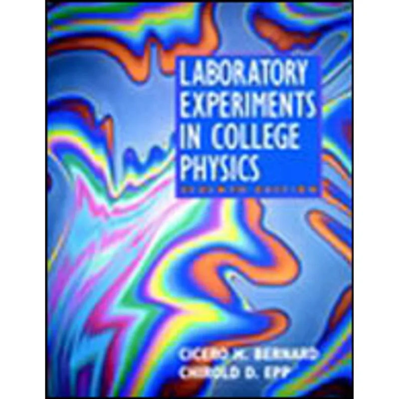 LABORATORY EXPERIMENTS IN COLLEGE PHYSICS