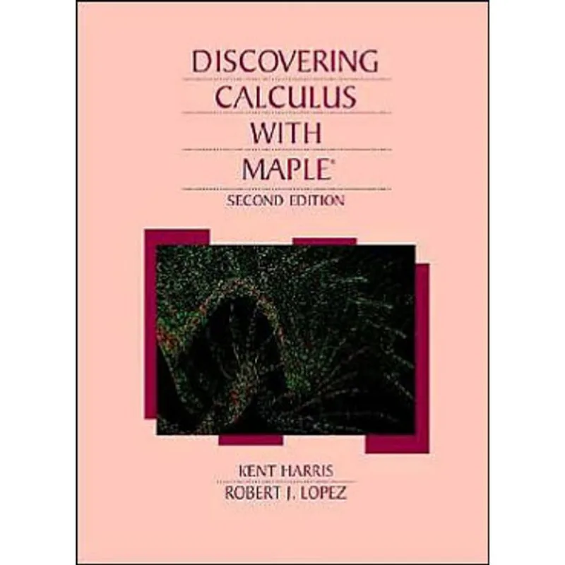 DISCOVERING CALCULUS WITH MAPLE