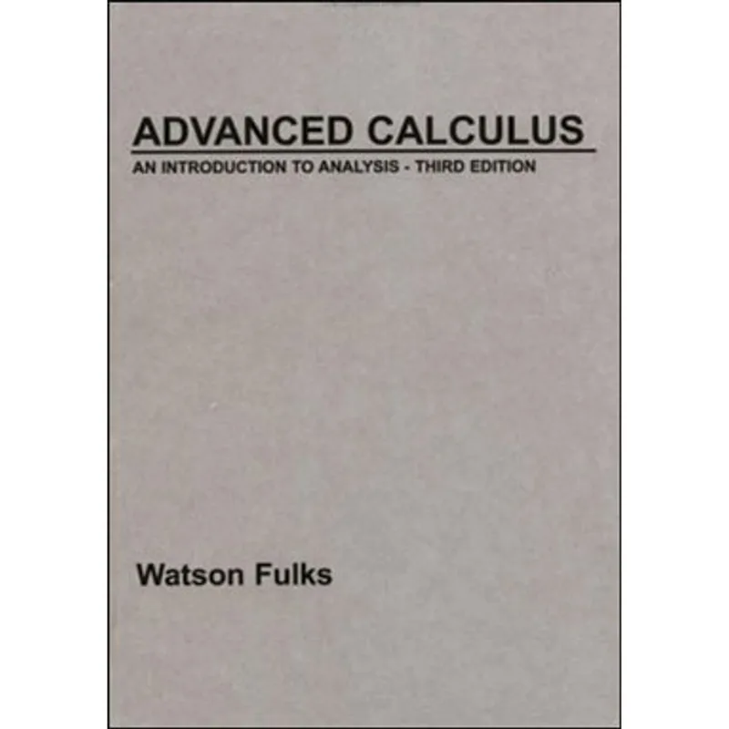 ADVANCED CALCULUS - AN INTRODUCTION TO ANALYSIS