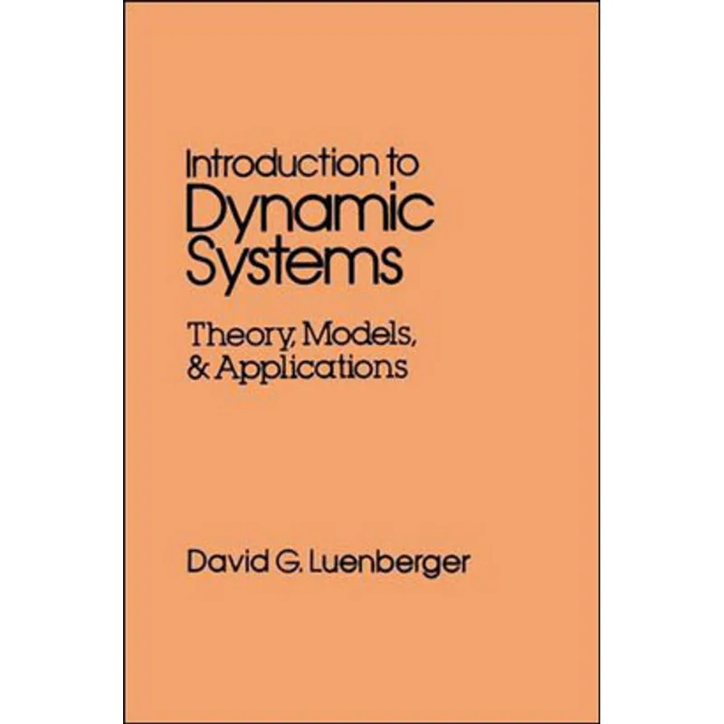 INTRODUCTION TO DYNAMIC SYSTEMS - THEORY, MODELS AND APPLICATIONS