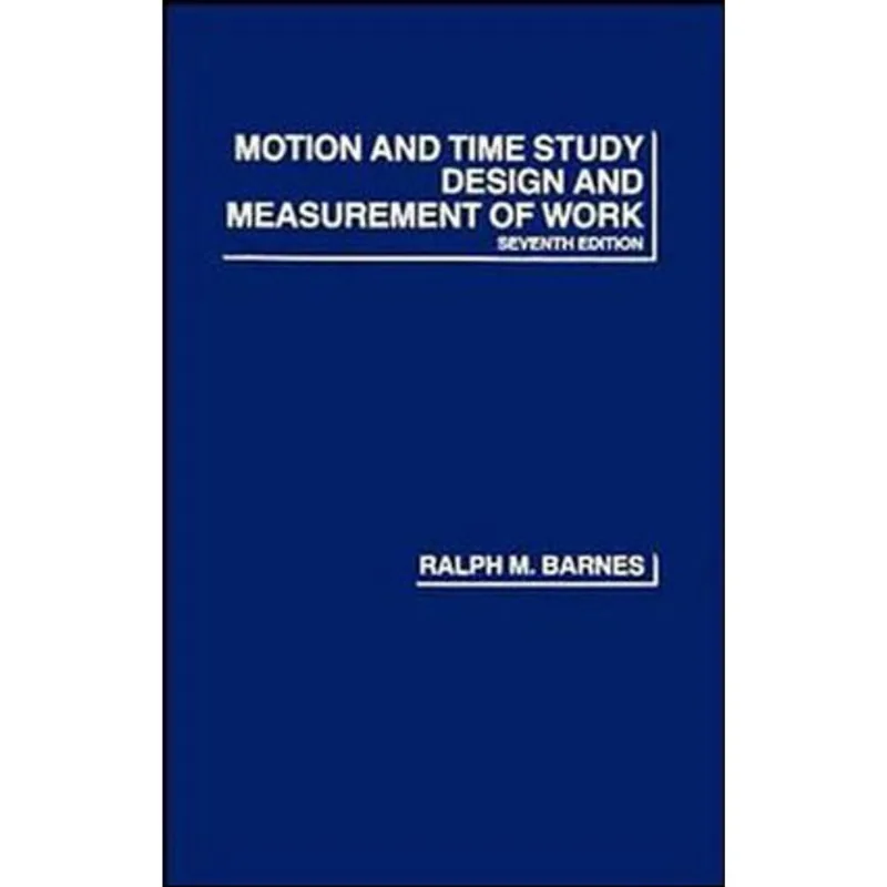 MOTION AND TIME STUDY DESIGN AND MEASUREMENT OF WO