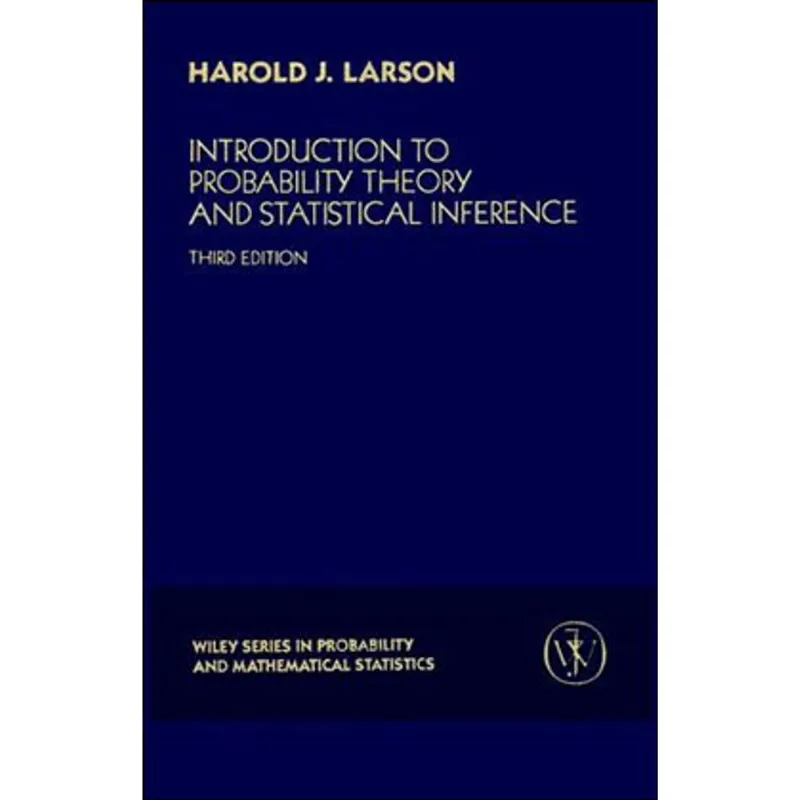INTRODUCTION TO PROBABILITY THEORY AND STATISTICAL INFERENCE