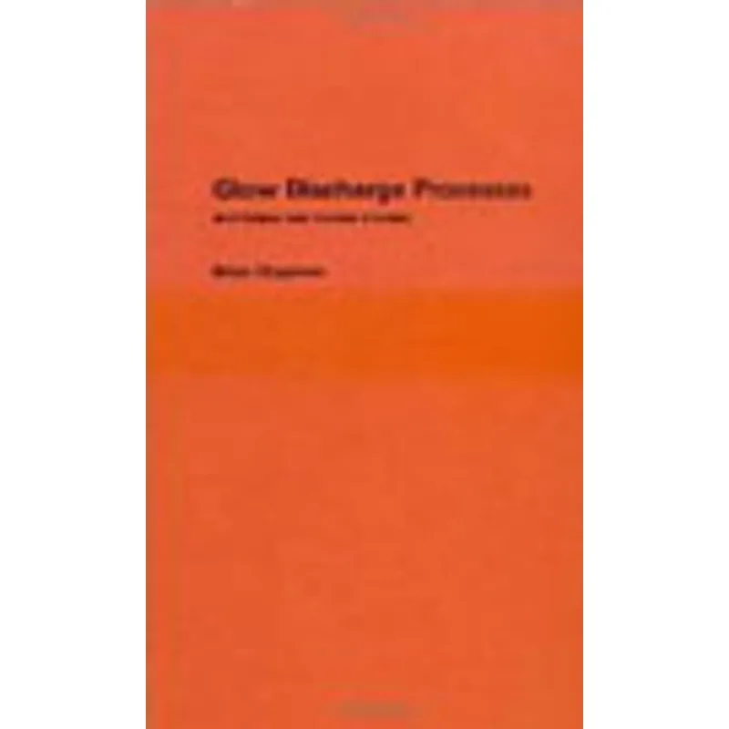 GLOW DISCHARGE PROCESSES - SPUTTERING AND PLASMA ETCHING