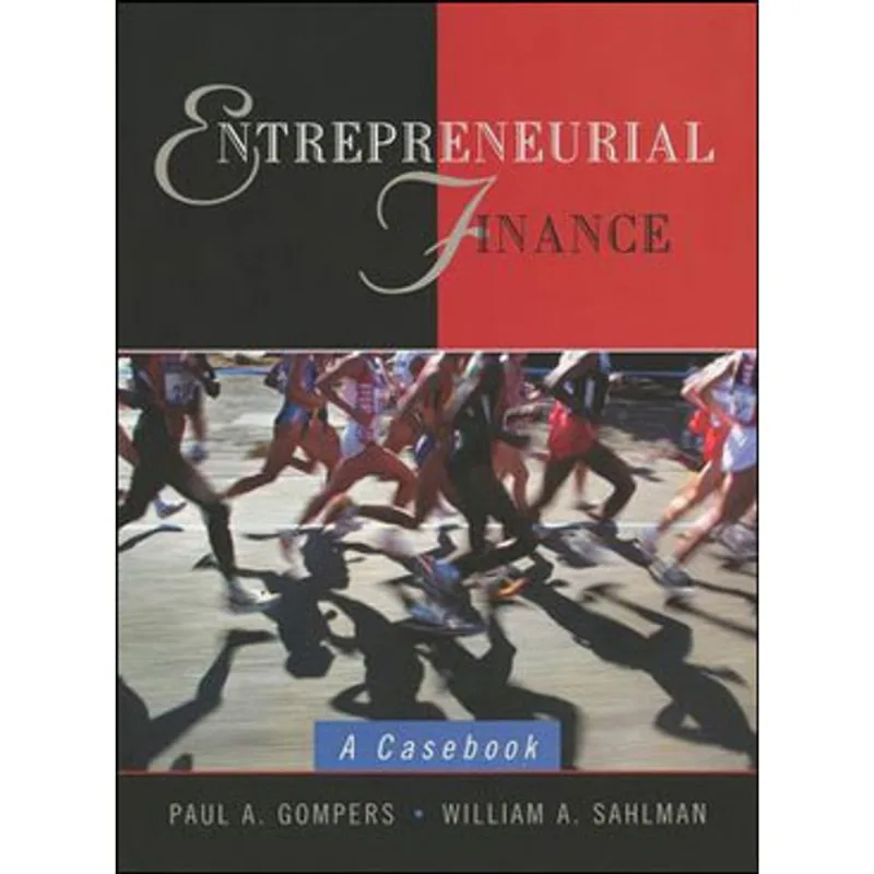 ENTREPRENEURIAL FINANCE - A CASEBOOK