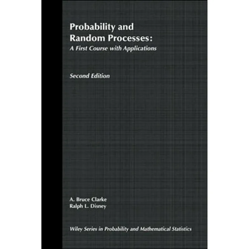 PROBABILITY AND RANDOM PROCESSES - A FIRST COURSE WITH APPLICATIONS