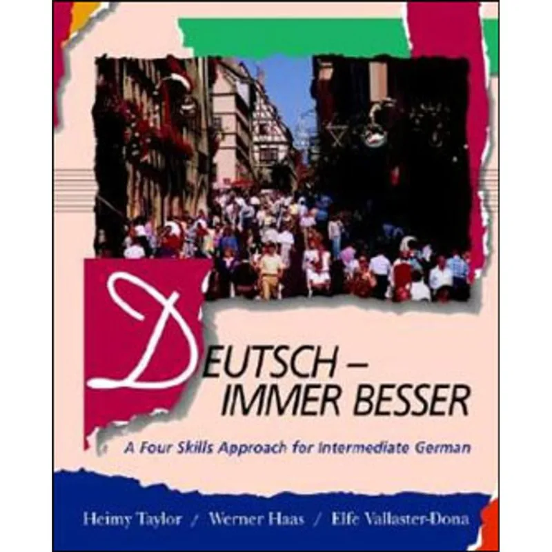 DEUTSCH - IMMER BESSER - A FOUR SKILLS APPROACH FOR INTERMEDIATE GERMAN