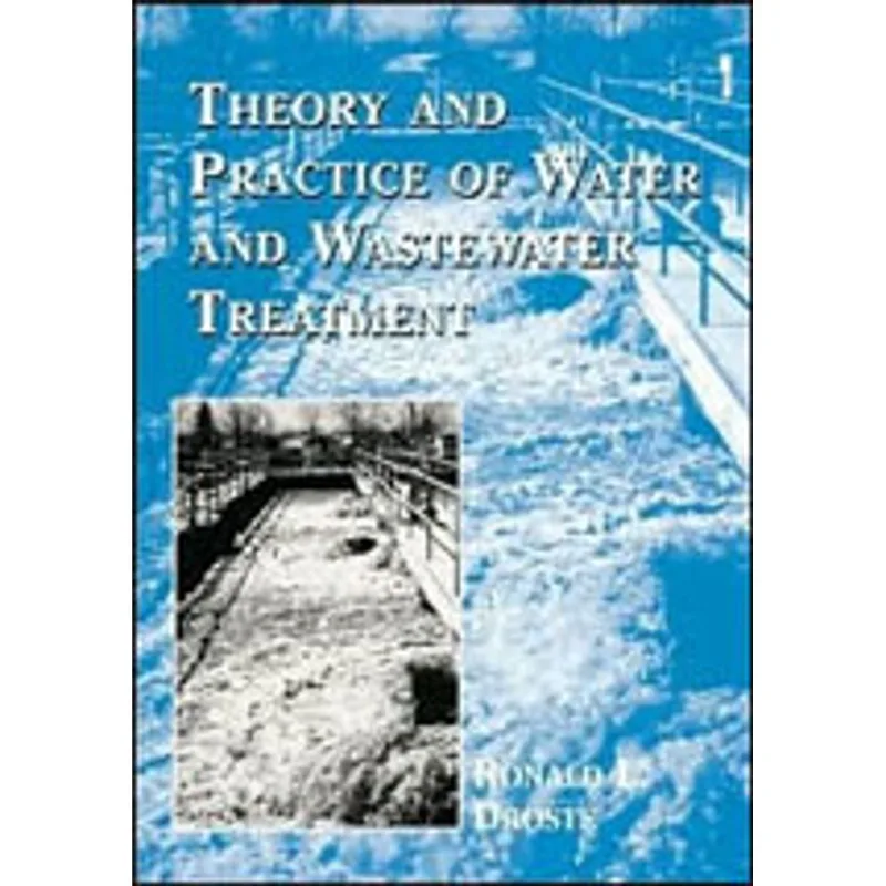 THEORY AND PRACTICE OF WATER AND WASTEWATER TREATMENT