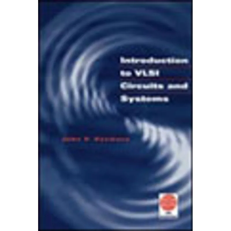 INTRODUCTION TO VSLI CIRCUITS AND SYSTEMS