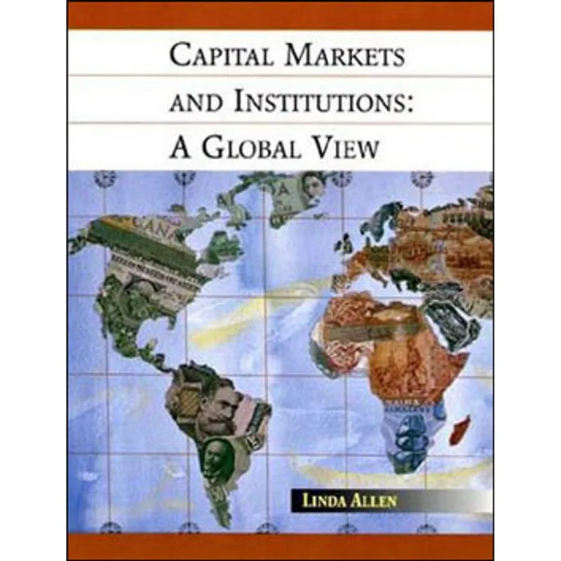 CAPITAL MARKETS AND INSTITUTIONS - A GLOBAL VIEW