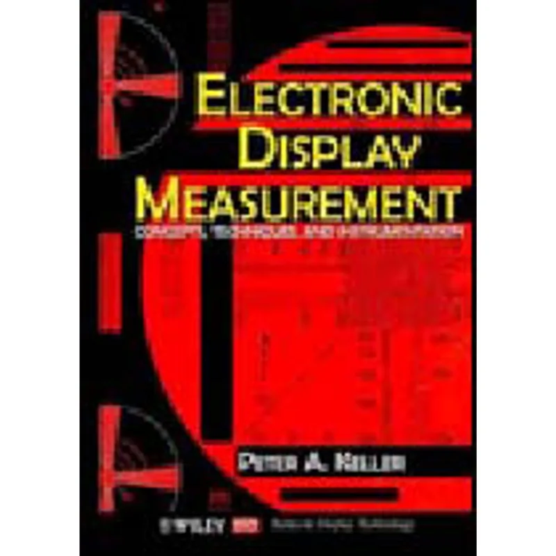 ELECTRONIC DISPLAY MEASUREMENT - CONCEPTS, TECHNIQUES, AND INSTRUMENTATION