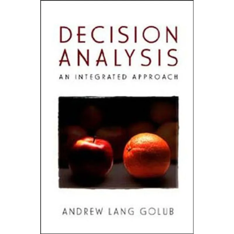 DECISION ANALYSIS - AN INTEGRATED APPROACH
