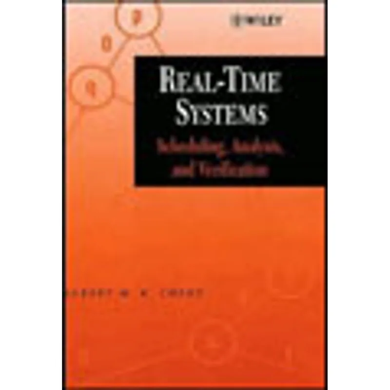 REAL-TIME SYSTEMS - SCHEDULING, ANALYSIS AND VERIFICATION