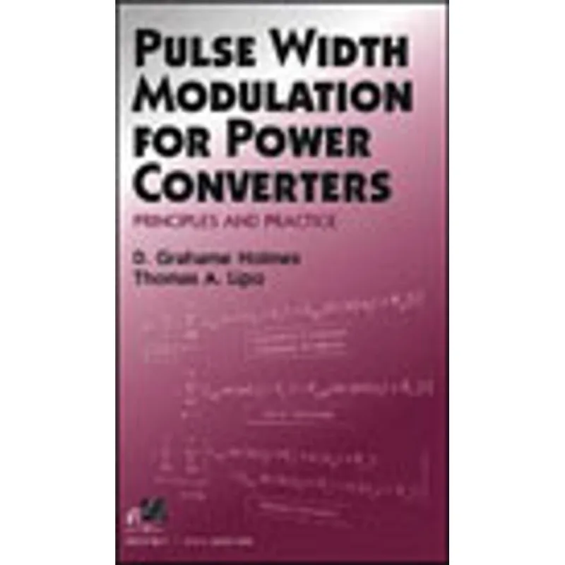 PULSE WIDTH MODULATION FOR POWER CONVERTERS - PRINCIPLES AND PRACTICE