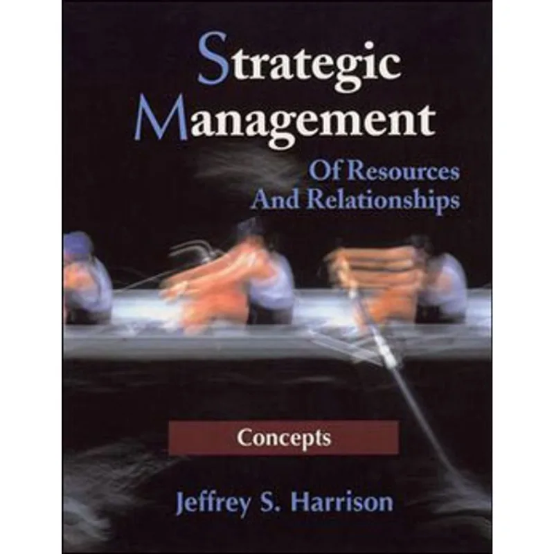 STRATEGIC MANAGEMENT - OF RESOURCES AND RELATIONSHIPS, CONCEPTS