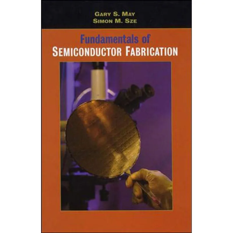 FUNDAMENTALS OF SEMICONDUCTOR FABRICATION