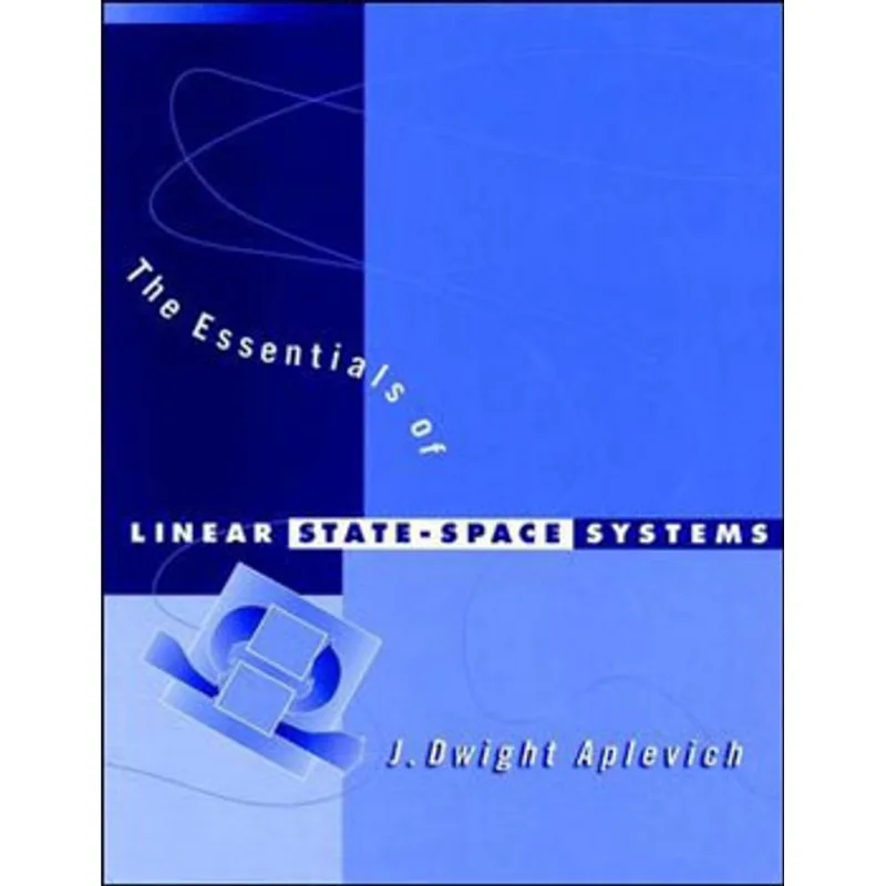 ESSENTIALS OF LINEAR STATE-SPACE SYSTEMS, THE