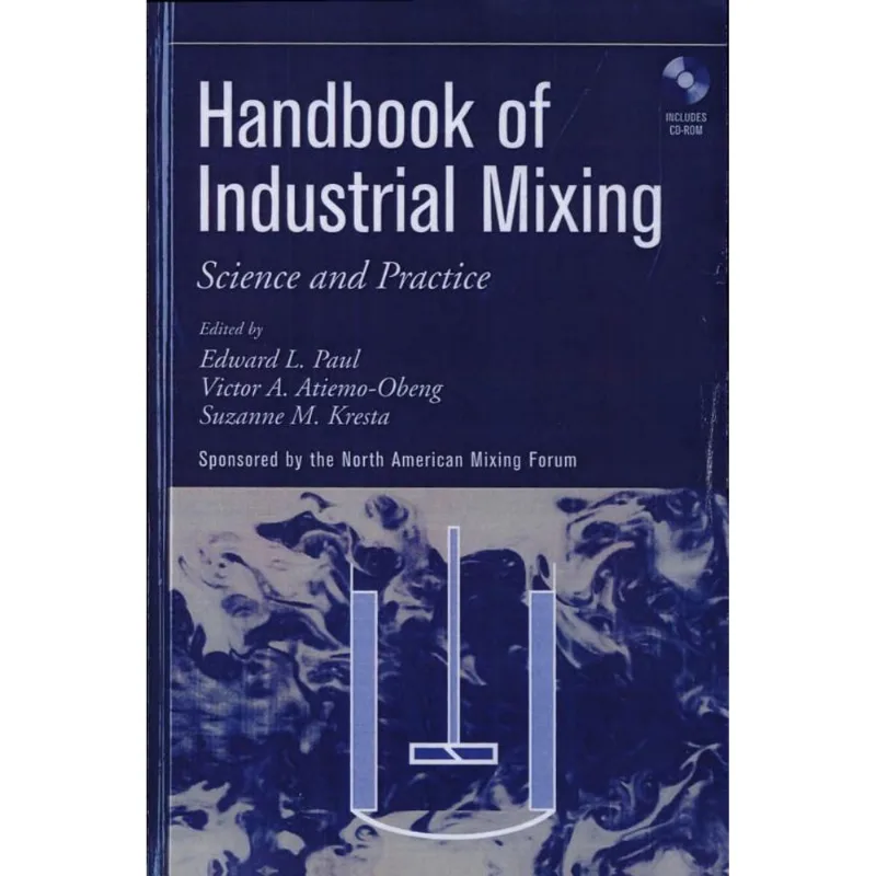 HANDBOOK OF INDUSTRIAL MIXING: SCIENCE AND PRACTICE (WITH CD-ROM)