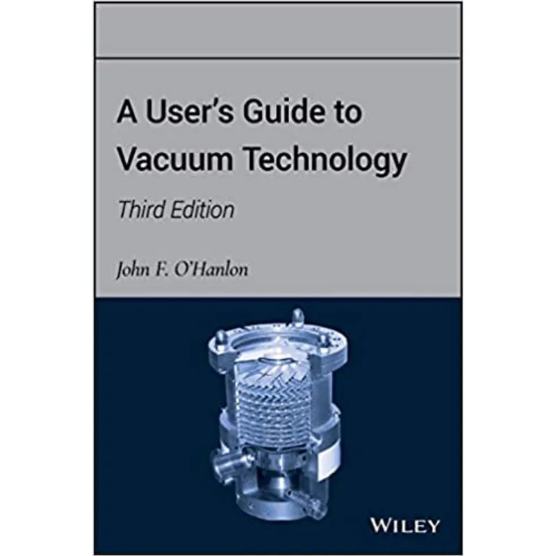 USER'S GUIDE TO VACUUM TECHNOLOGY, A