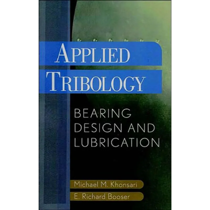 APPLIED TRIBOLOGY: BEARING DESIGN AND LUBRICATION
