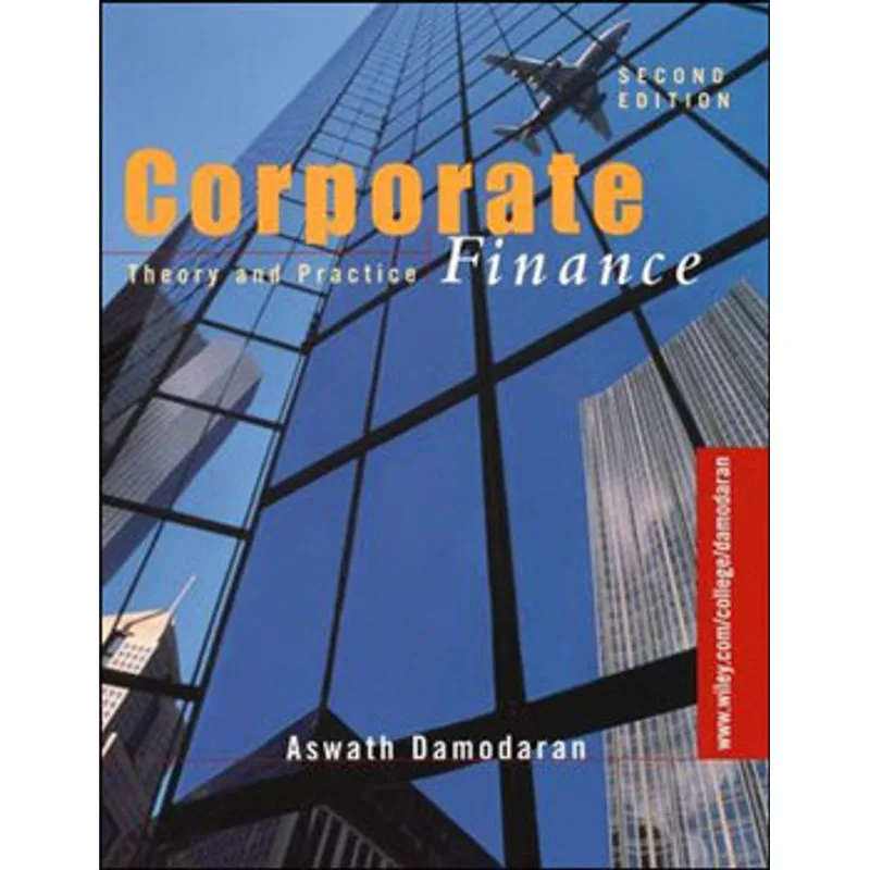 CORPORATE FINANCE - THEORY AND PRACTICE