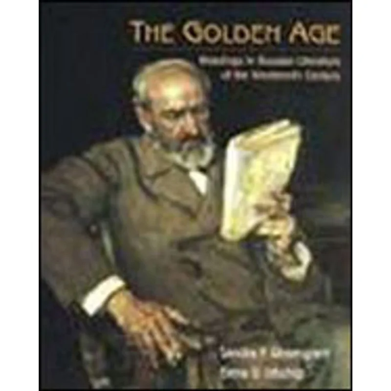 GOLDEN AGE, THE - READINGS IN RUSSIAN LITERATURE OF THE NINETEENTH CENTURY