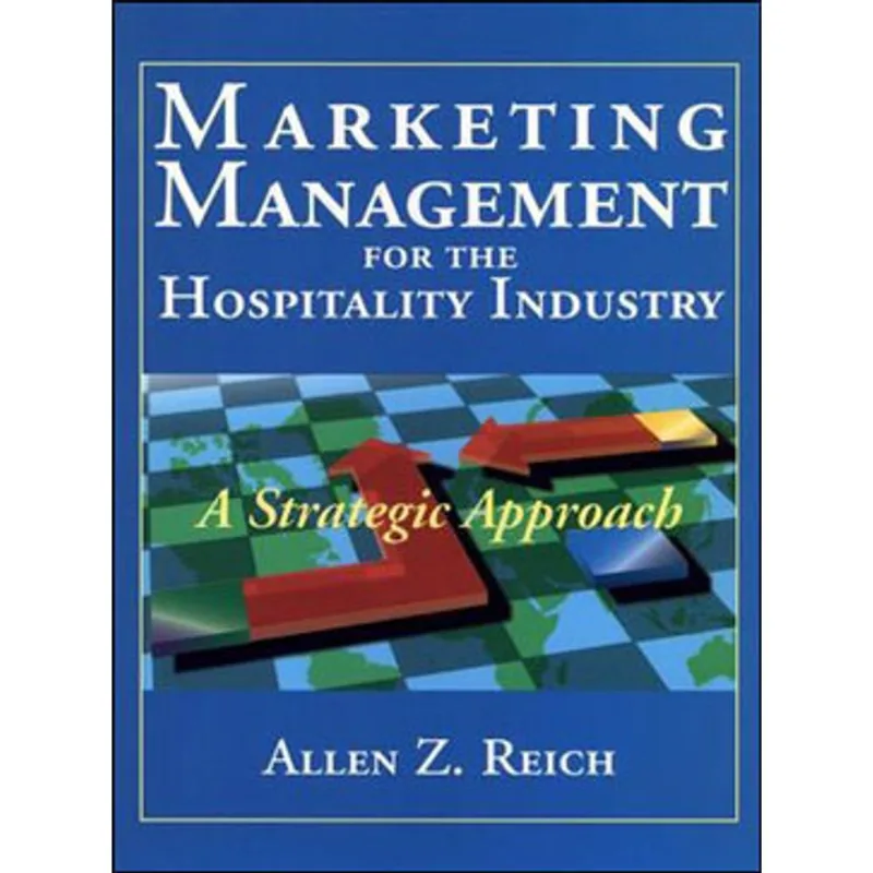 MARKETING MANAGEMENT FOR THE HOSPITALITY INDUSTRY - A STRATEGIC APPROACH