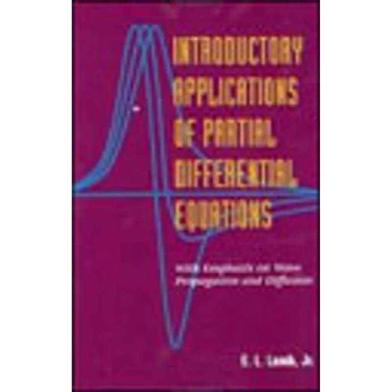 INTRODUCTORY APPLICATIONS OF PARTIAL DIFFERENTIAL EQUATIONS