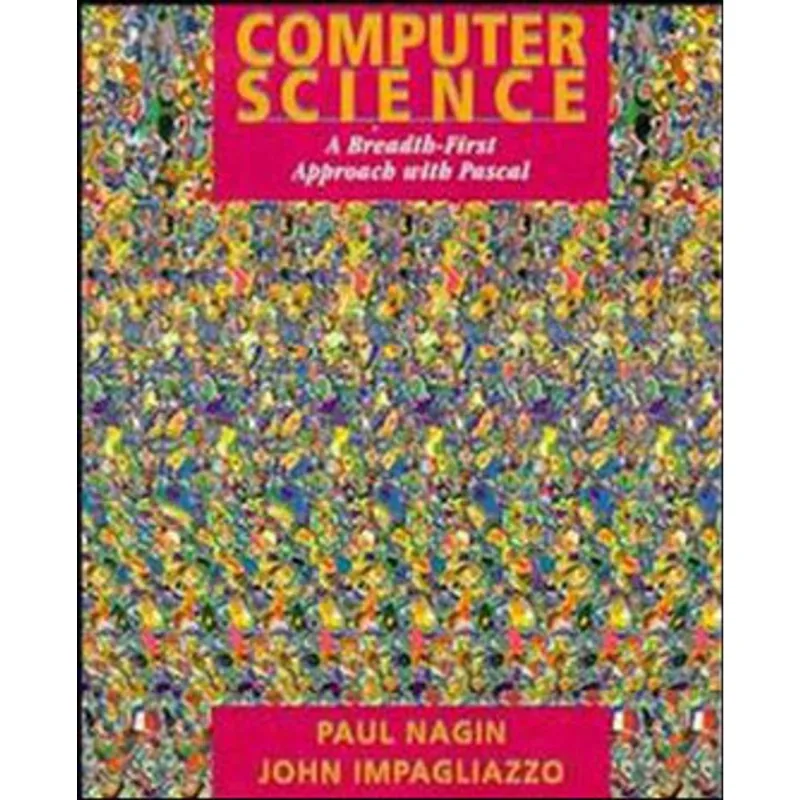 COMPUTER SCIENCE - A BREADTH-FIRST APPROACH WITH PASCAL