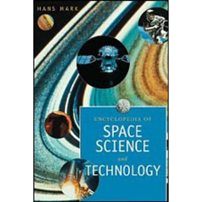 ENCYCLOPEDIA OF SPACE SCIENCE AND TECHNOLOGY - 2 VOLUME SET
