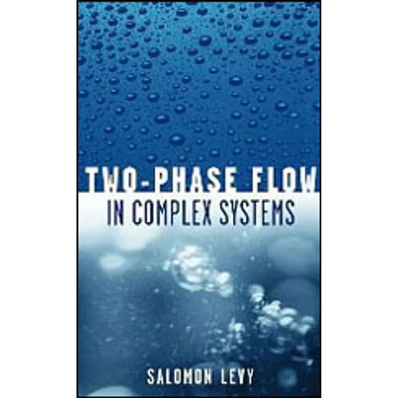 TWO-PHASE FLOW IN COMPLEX SYSTEMS