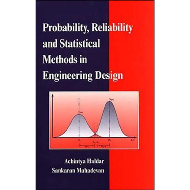 PROBABILITY, RELIABILITY, AND STATISTICAL METHODS IN ENGINEERING