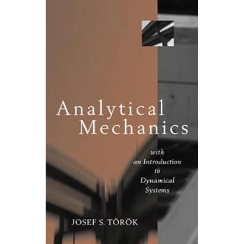 ANALYTICAL MECHANICS: WITH AN INTRODUCTION TO DYNAMICAL SYSTEMS