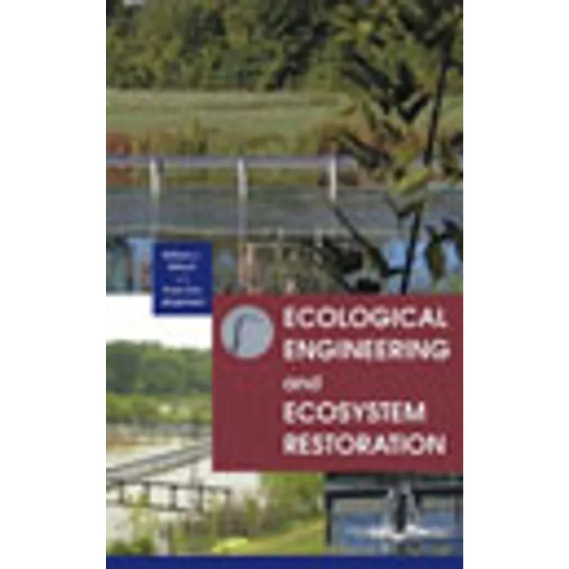 ECOLOGICAL ENGINEERING AND ECOSYSTEM RESTORATION