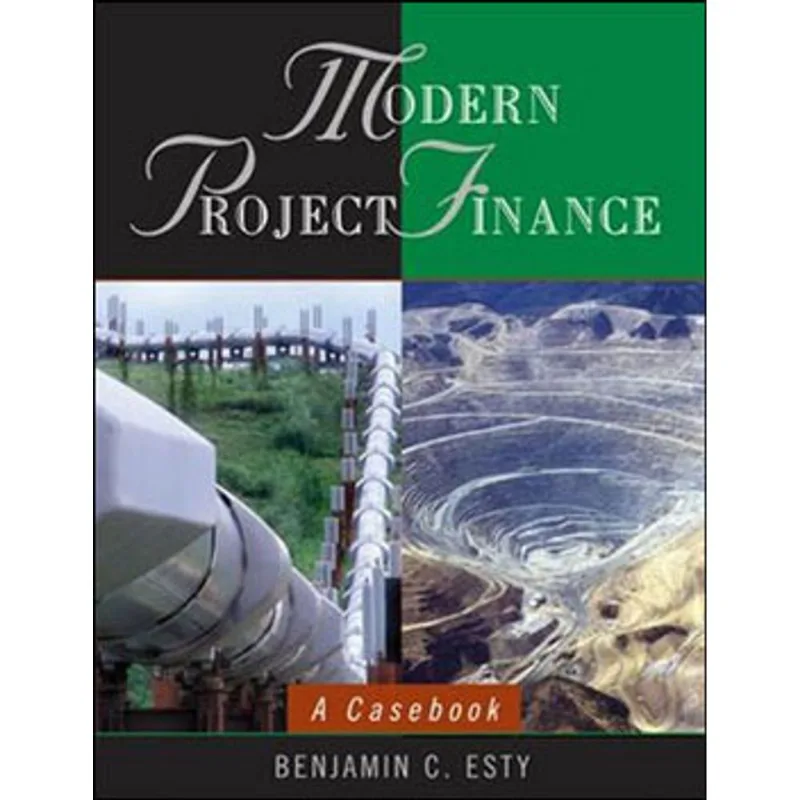 MODERN PROJECT FINANCE - A CASEBOOK