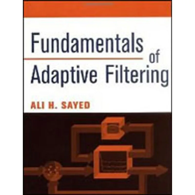 FUNDAMENTALS OF ADAPTIVE FILTERING