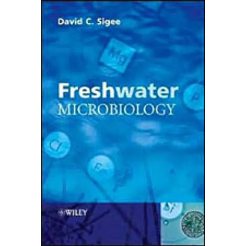 FRESHWATER MICROBIOLOGY - BIODIVERSITY AND DYNAMIC INTERACTIONS OF MICROORGANISMS IN THE AQUATIC...