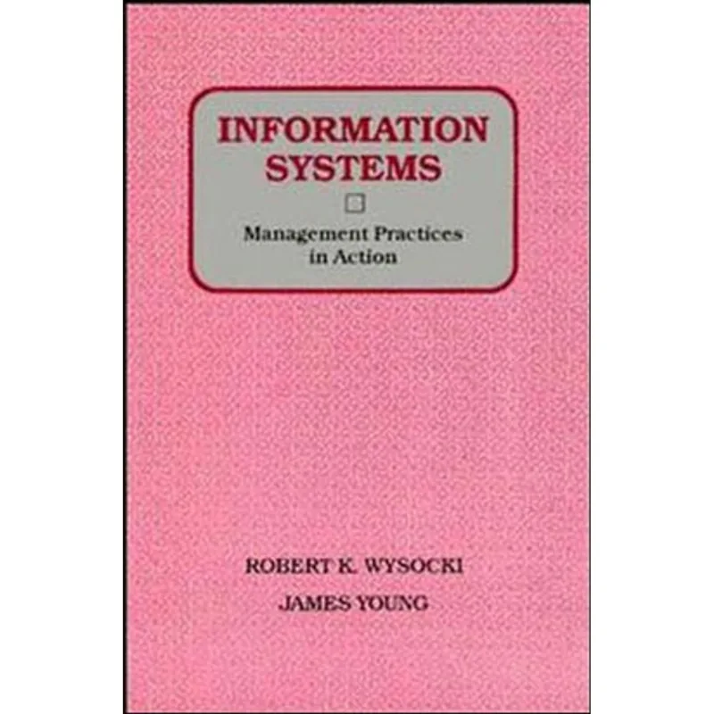 INFORMATION SYSTEMS - MANAGEMENT PRACTICES IN ACTION