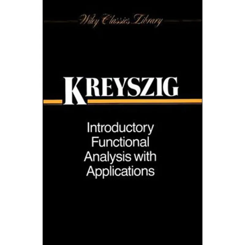 INTRODUCTORY FUNCTIONAL ANALYSIS WITH APPLICATIONS