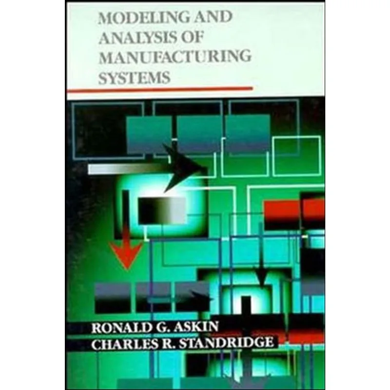 MODELING AND ANALYSIS OF MANUFACTURING SYSTEMS