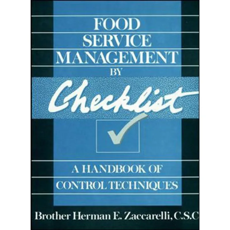 FOOD SERVICE MANAGEMENT BY CHECKLIST - A HANDBOOK OF CONTROL TECHNIQUES
