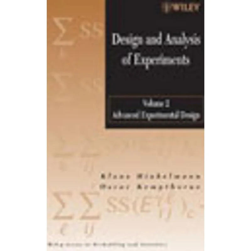 DESIGN AND ANALYSIS OF EXPERIMENTS - ADVANCEDEXPERIMENTAL DESIGN - VOL.2