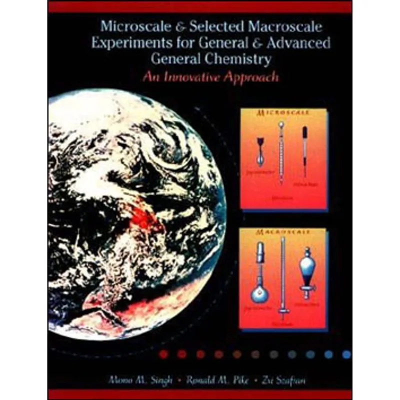 MICROSCALE AND SELECTED MACROSCALE EXPERIMENTS FOR GENERAL AND ADVANCED GENERAL CHEMISTRY