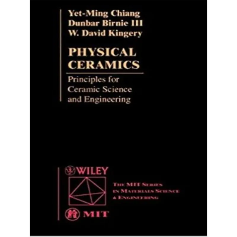 PHYSICAL CERAMICS - PRINCIPLES FOR CERAMICS SCIENCE