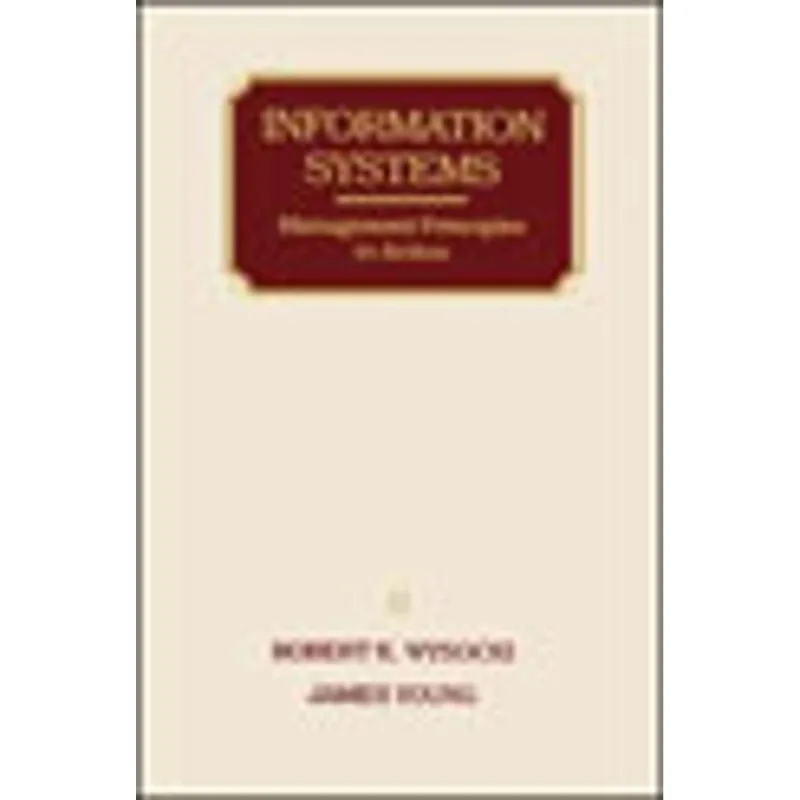 INFORMATION SYSTEMS - MANAGEMENT PRINCIPLES IN ACTION