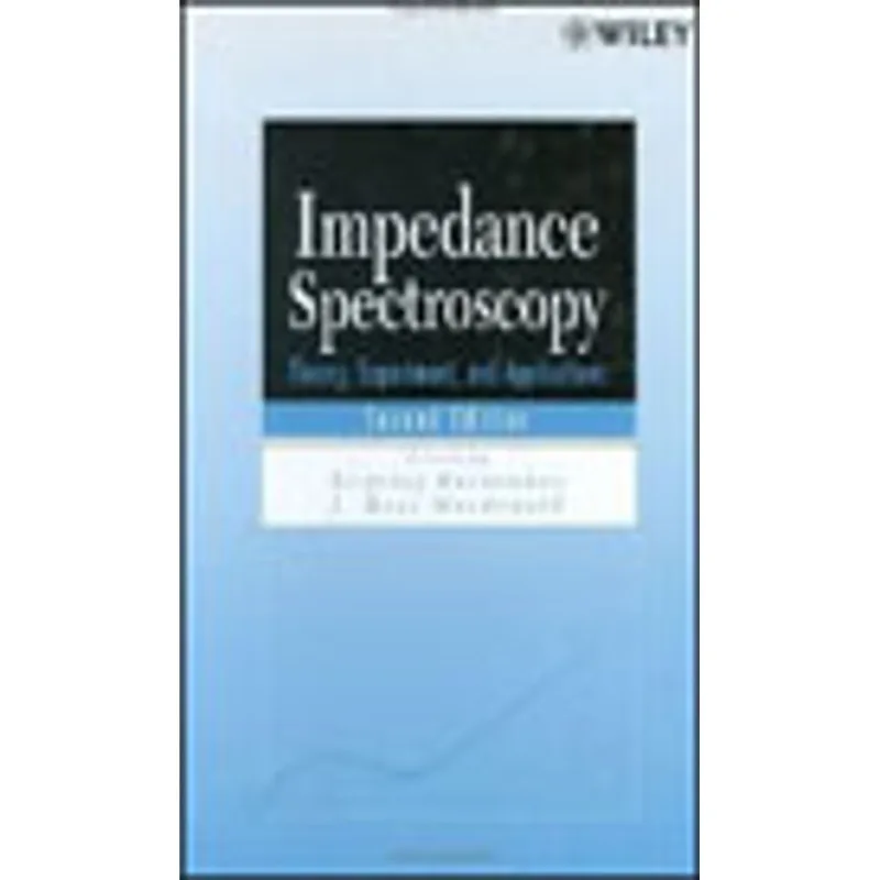 IMPEDANCE SPECTROSCOPY - THEORY, EXPERIMENT, AND APPLICATIONS