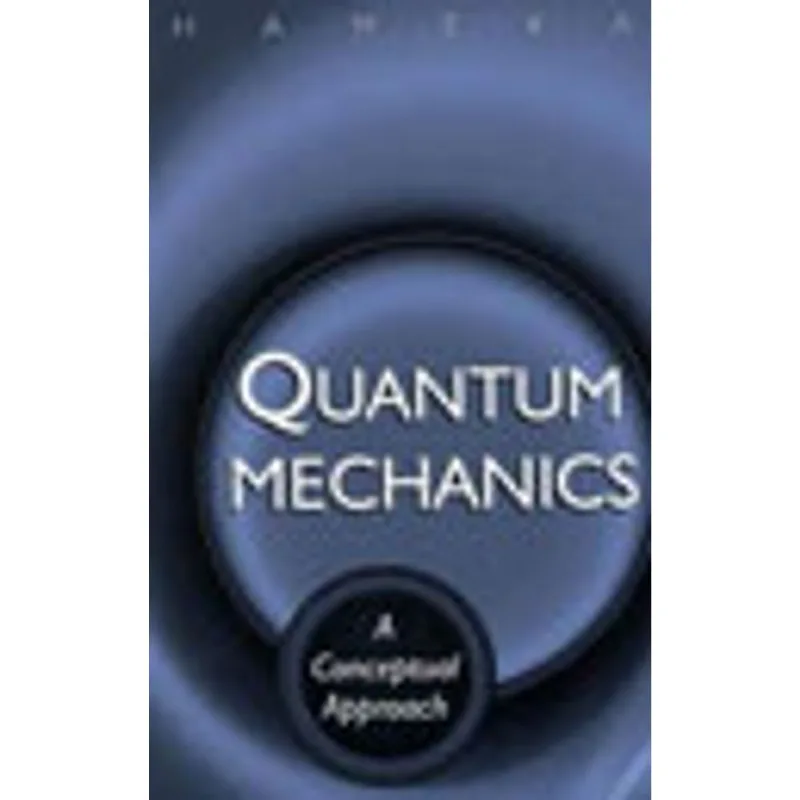 QUANTUM MECHANICS - A CONCEPTUAL APPROACH