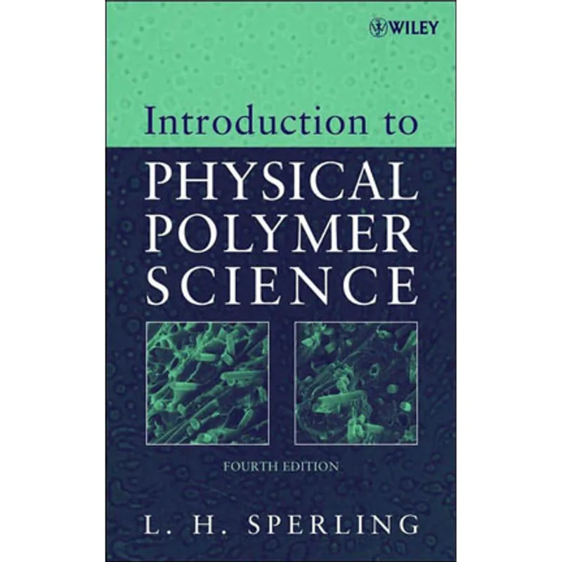 INTRODUCTION TO PHYSICAL POLYMER SCIENCE